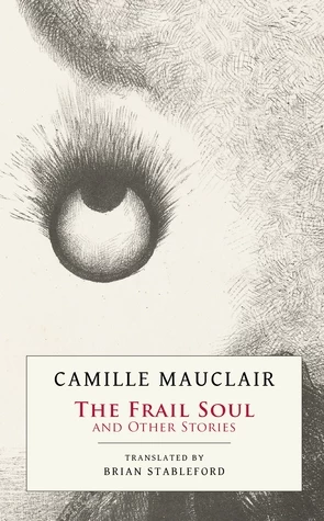 The Frail Soul and Other Stories by Camille Mauclair