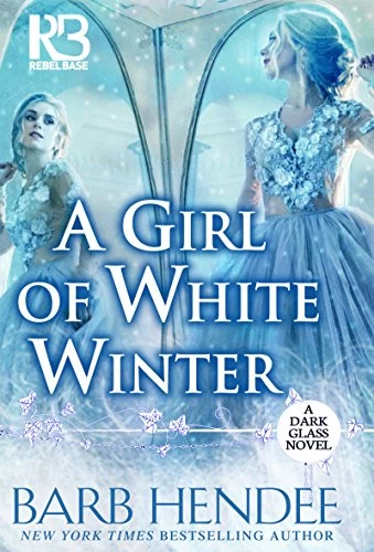 A Girl of White Winter (A Dark Glass #3) by Barb Hendee