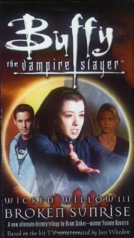 Wicked Willow III: Broken Sunrise (Wicked Willow #3) by Yvonne Navarro