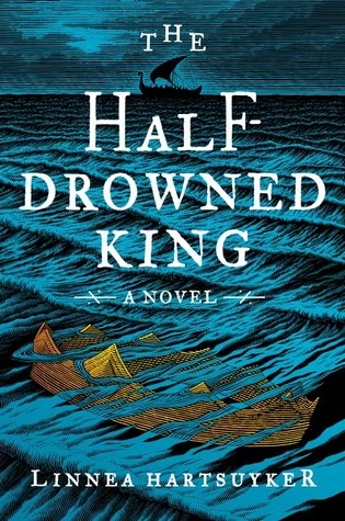 The Half-Drowned King (The Golden Wolf Saga #1) by Linnea Hartsuyker