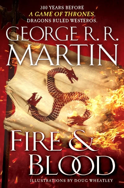 Fire and Blood (A Targaryen History #1) by George R. R. Martin