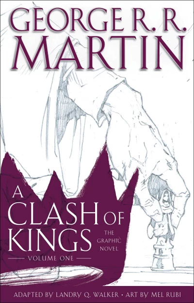 A Clash of Kings: The Graphic Novel: Volume One (A Song of Ice and Fire: The Graphic Novels #5) by George R. R. Martin, Mel Rubi, Landry Q. Walker
