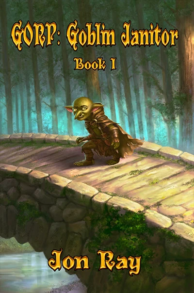 Gorp: Goblin Janitor (Gorp the Goblin #1) by Jon Ray