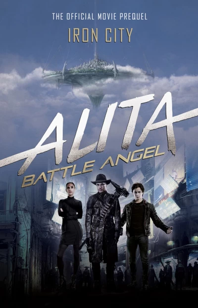 Alita: Battle Angel - Iron City (Alita: Battle Angel) by Pat Cadigan