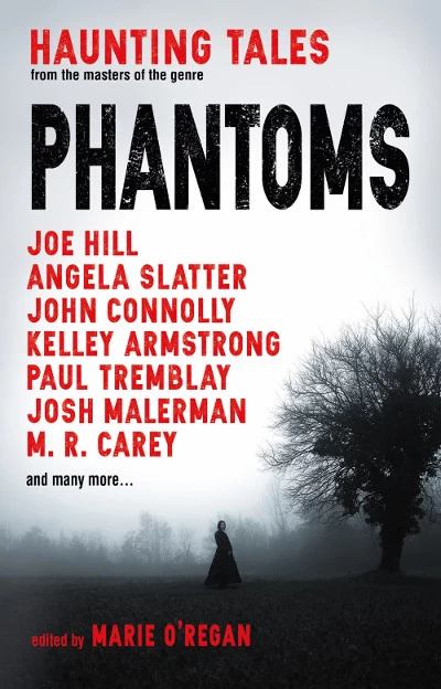 Phantoms: Haunting Tales from Masters of the Genre by Marie O'Regan