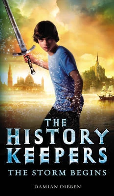 The Storm Begins (The History Keepers #1) by Damian Dibben