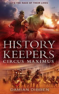 Circus Maximus (The History Keepers #2) by Damian Dibben