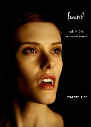 Found (The Vampire Journals #8) by Morgan Rice