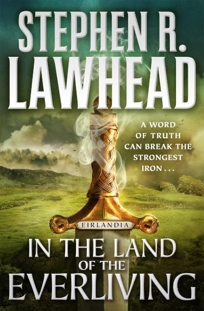 In the Land of the Everliving (Eirlandia Series #2) by Stephen R. Lawhead
