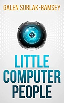 Little Computer People by Galen Surlak-Ramsey