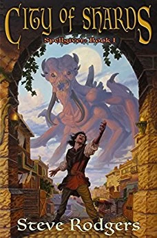 City of Shards (Spellgiver #1) by Steve Rodgers