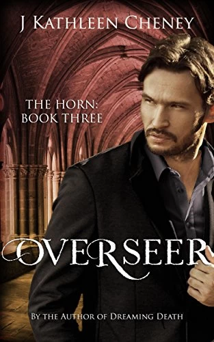 Overseer (The Horn #3) by J. Kathleen Cheney
