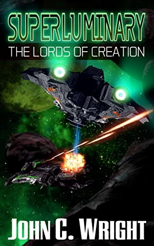 Superluminary: The Lords of Creation (Superluminary #1) by John C. Wright