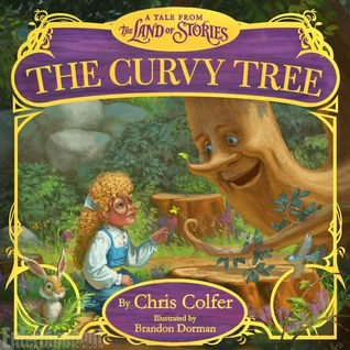 The Curvy Tree (The Land of Stories Companion Picture Book) by Chris Colfer