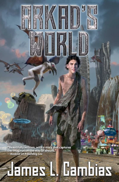 Arkad's World by James L. Cambias