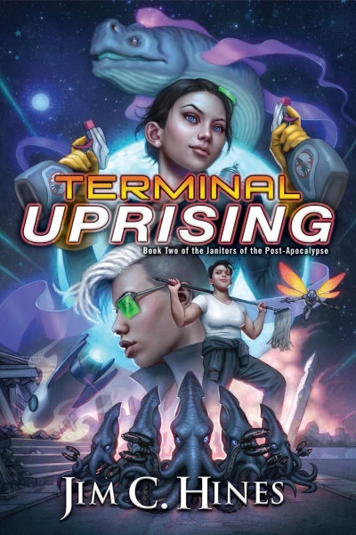 Terminal Uprising (Janitors of the Post-Apocalypse #2) by Jim C. Hines