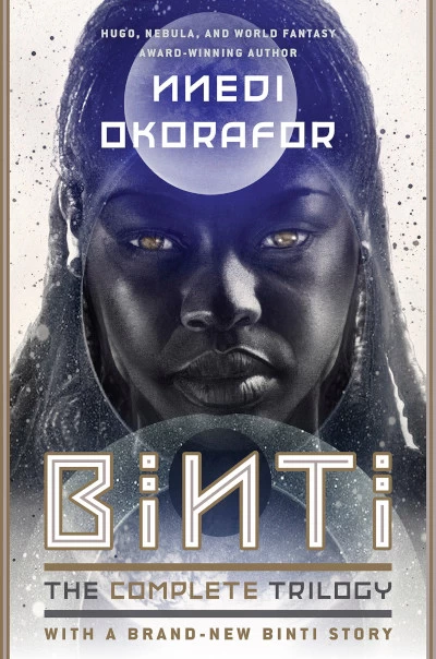 Binti: The Complete Trilogy (Binti) by Nnedi Okorafor