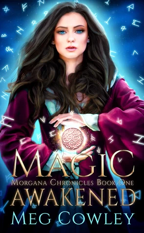 Magic Awakened (Morgana Chronicles #1) by Meg Cowley