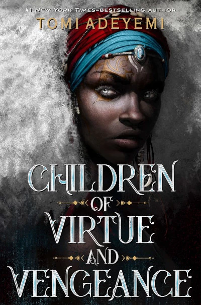 Children of Virtue and Vengeance (Legacy of Orïsha #2) by Tomi Adeyemi