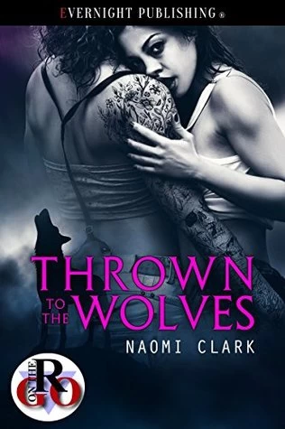 Thrown to the Wolves (Urban Wolf) by Naomi Clark