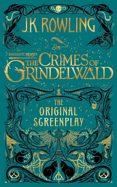 Fantastic Beasts: The Crimes of Grindelwald - The Original Screenplay (Fantastic Beasts #2) by J. K. Rowling