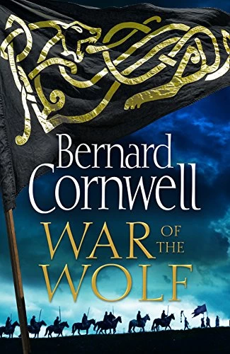 War of the Wolf (The Last Kingdom #11) by Bernard Cornwell
