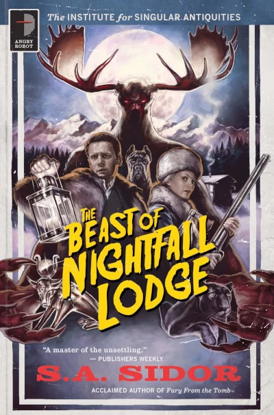 The Beast of Nightfall Lodge (The Institute for Singular Antiquities #2) by S. A. Sidor