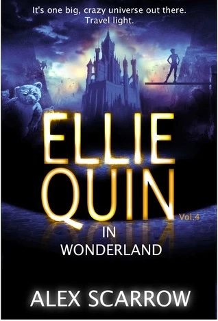 Ellie Quin in Wonderland (Ellie Quinn #4) by Alex Scarrow