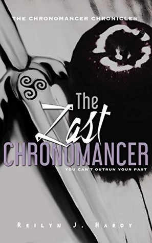 The Last Chronomancer (The Chronomancer Chronicles #1) by Reilyn J. Hardy