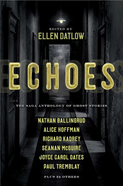 Echoes: The Saga Anthology of Ghost Stories by Ellen Datlow