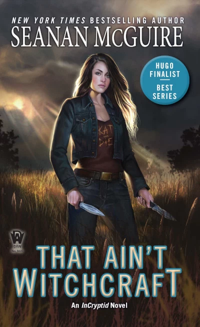 That Ain't Witchcraft (InCryptid #8) by Seanan McGuire