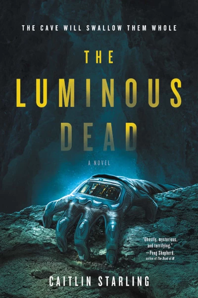The Luminous Dead by Caitlin Starling