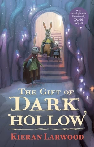 The Gift of Dark Hollow (The Five Realms #2) by Kieran Larwood