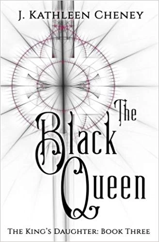 The Black Queen (The King's Daughter #3) by J. Kathleen Cheney