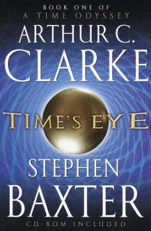 Time's Eye (A Time Odyssey #1) by Arthur C. Clarke, Stephen Baxter