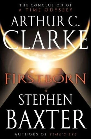 Firstborn (A Time Odyssey #3) by Arthur C. Clarke, Stephen Baxter