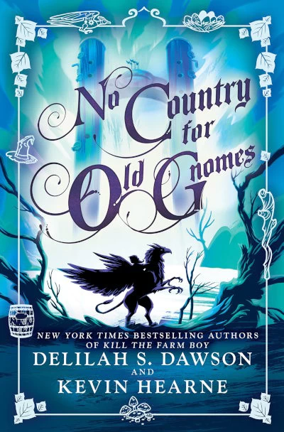 No Country for Old Gnomes (The Tales of Pell #2) by Kevin Hearne, Delilah S. Dawson