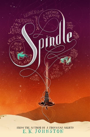 Spindle (A Thousand Nights #2) by E. K. Johnston