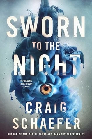 Sworn to the Night (The Wisdom's Grave Trilogy #1) by Craig Schaefer