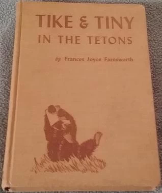 Tike & Tiny in the Tetons (Cubby in Wonderland #3) by Frances Joyce Farnsworth