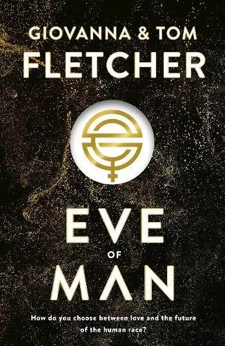 Eve of Man (Eve of Man #1) by Giovanna Fletcher, Tom Fletcher