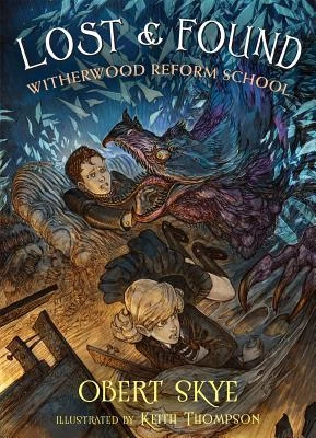 Lost and Found (Witherwood Reform School #2) by Obert Skye