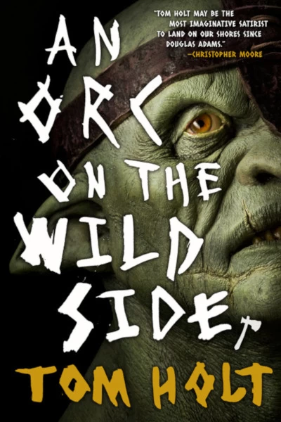 An Orc on the Wild Side by Tom Holt