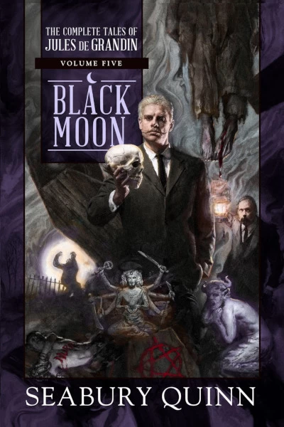 Black Moon (The Complete Tales of Jules de Grandin #5) by Seabury Quinn