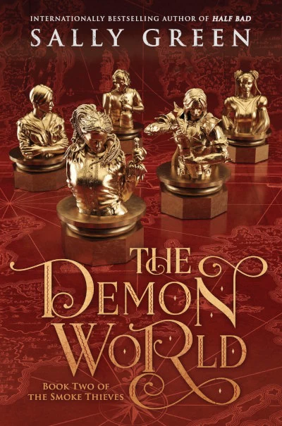 The Demon World (The Smoke Thieves #2) by Sally Green