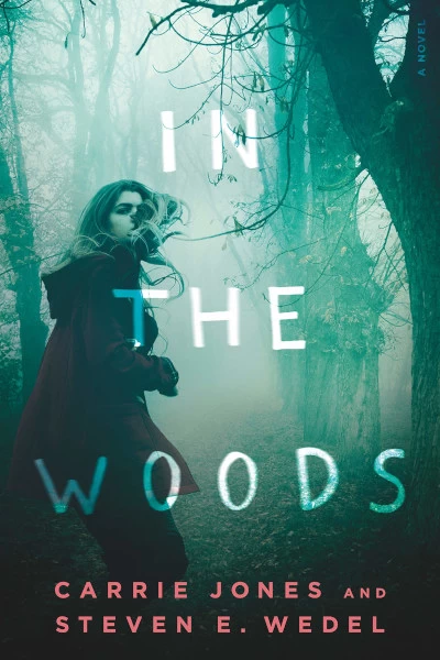 In the Woods by Steven E. Wedel, Carrie Jones