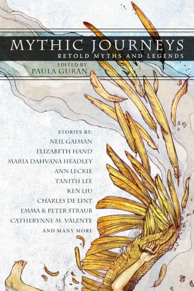 Mythic Journeys: Myths and Legends Retold by Paula Guran