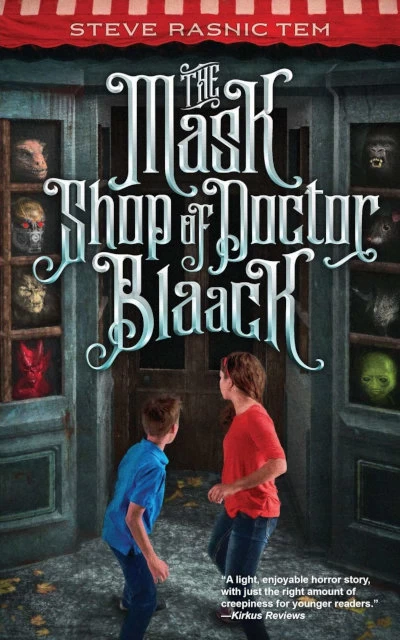 The Mask Shop of Doctor Blaack by Steve Rasnic Tem