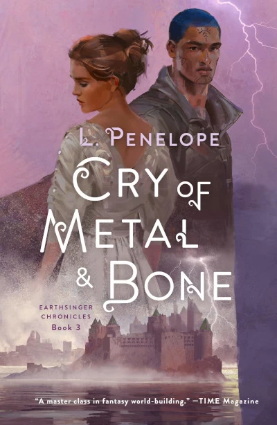 Cry of Metal & Bone (Earthsinger Chronicles #3) by L. Penelope