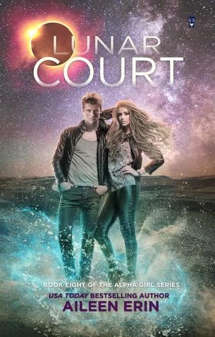Lunar Court (Alpha Girl #8) by Aileen Erin